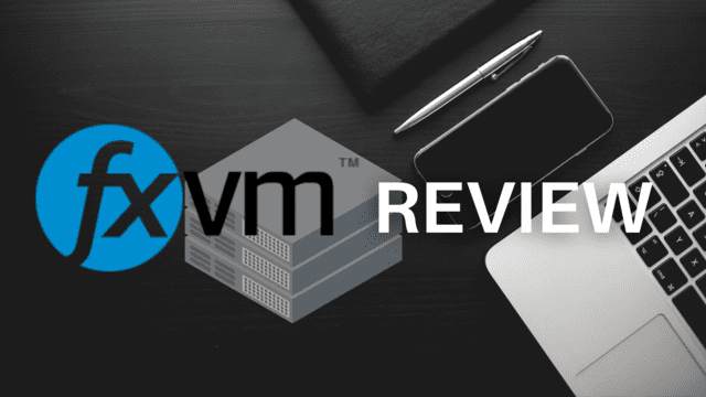 Read more about the article An FXVM Review 2023: A Comprehensive Review of FXVM’s VPS Hosting Services