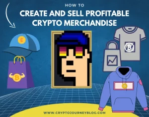 Read more about the article How to Create and Sell Profitable Crypto Merchandise and Products